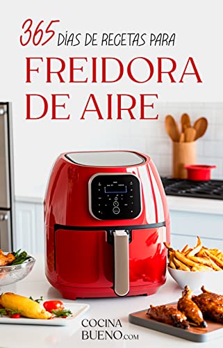 Recetas para Freidora de Aire: 365 Días de Recetas Fáciles y Saludables para Cocinar con Freidora Sin Aceite